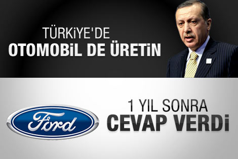 Ford: Türkiye'de otomobil üretimini de düşünüyoruz