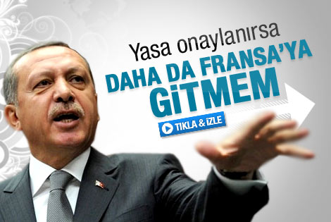 Erdoğan: Daha da Fransa'ya gitmem