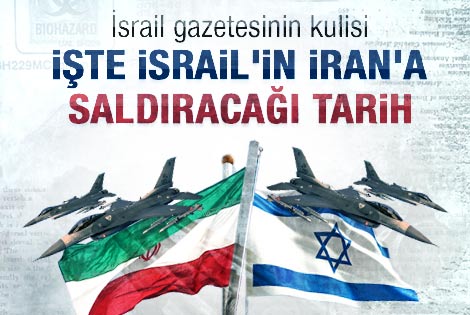 İsrail'in İran'a saldıracağı tarih