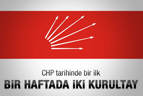 CHP'de çifte Kurultay