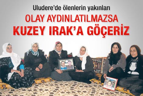 'Olay aydınlatılmazsa Kuzey Irak’a göç ederiz'