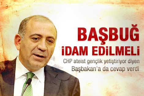 Tekin: Başbuğ idam edilmeli