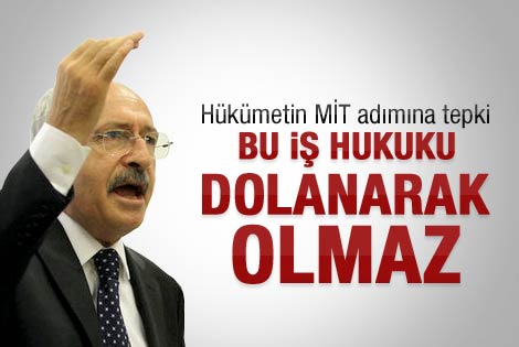Kılıçdaroğlu'ndan MİT düzenlemesine tepki