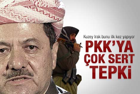 Kuzey Irak PKK'ya ilk kez çok sert tepki gösterdi