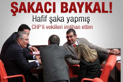 Deniz Baykal şaka yapmış