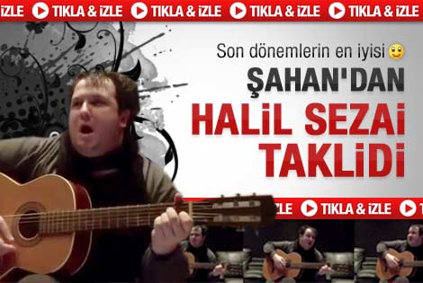 Şahan'dan Halil Sezai taklidi - Video
