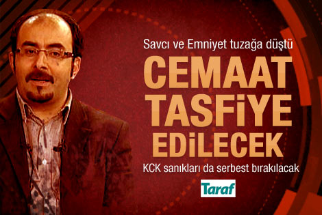 Cemaatçiler tasfiye edilecek KCK'lılar serbest kalacak