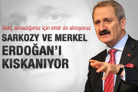 Çağlayan: Sarkozy ve Merkel kıskanıyor