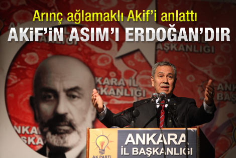 Arınç'tan Erdoğan'a Akif'li övgü