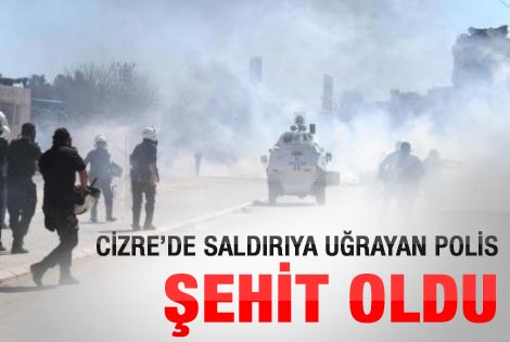 Cizre'de saldırıya uğrayan polis şehit oldu