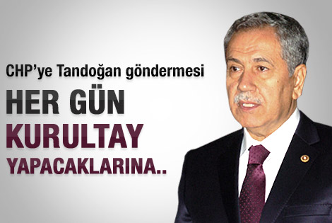Arınç'tan CHP'ye Tandoğan göndermesi