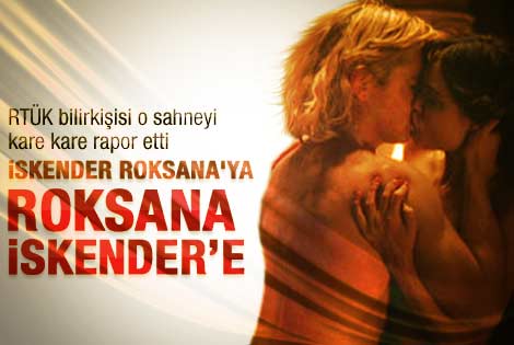RTÜK bilirkişisi: İskender Roksana'yı yatağa götürdü