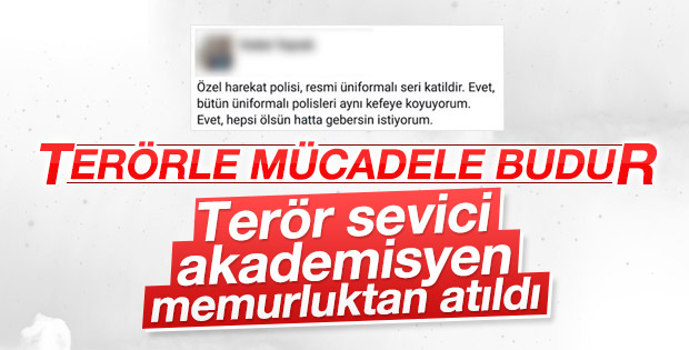 Polisler gebersin diyen akademisyen memurluktan atıldı