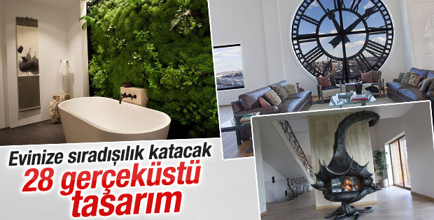 Evinize sıradışılık katacak 28 gerçeküstü tasarım