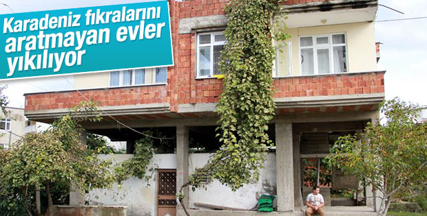 Fıkraları aratmayan evler yıkılıyor