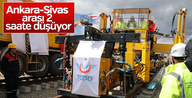 Ankara- Sivas ilk ray serim töreni yapıldı