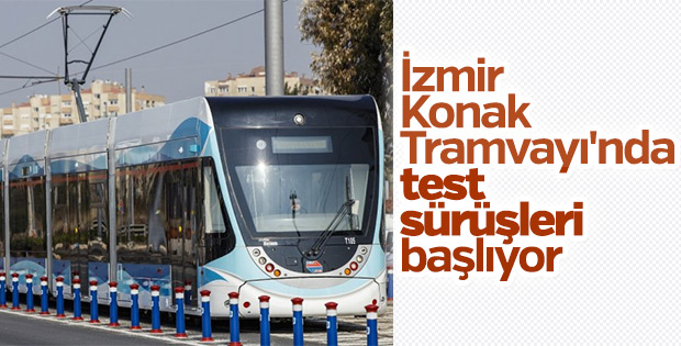 İzmir Konak Tramvayı'nda test sürüşleri başlıyor