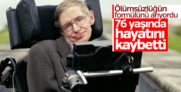 Stephen Hawking hayatını kaybetti