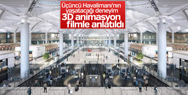 Üçüncü Havalimanı 3D animasyon film ile anlatıldı