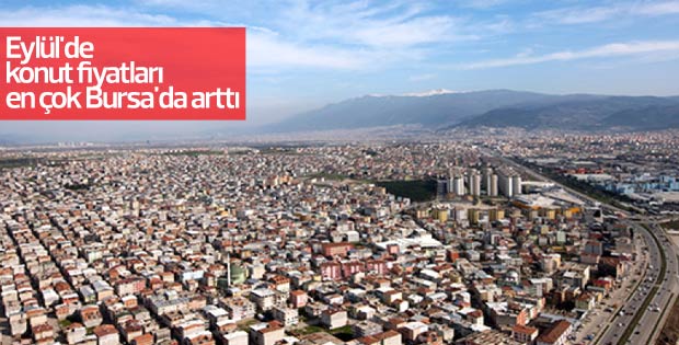 Eylül'de konut fiyatları en çok Bursa'da arttı