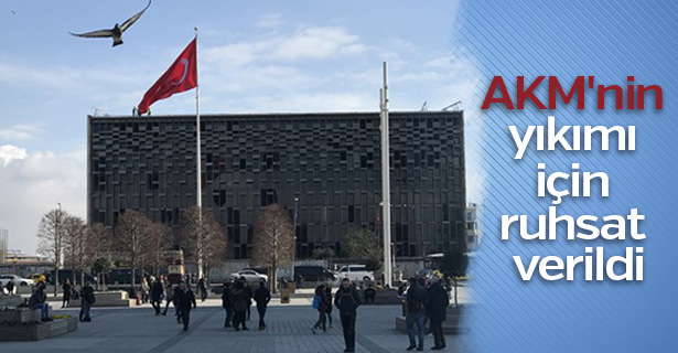 AKM'nin yıkımı için ruhsat verildi