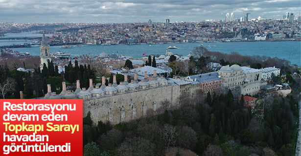Restorasyondaki Topkapı Sarayı havadan görüntülendi