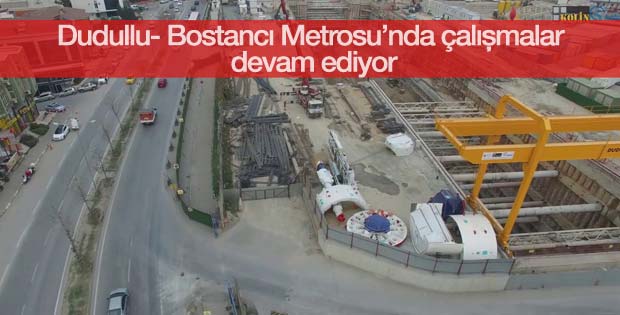 Dudullu- Bostancı Metrosu’nda çalışmalar devam ediyor