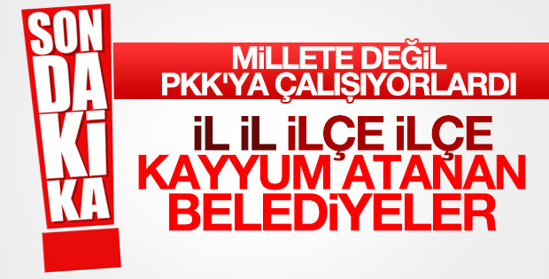 İşte kayyum atanan belediyeler