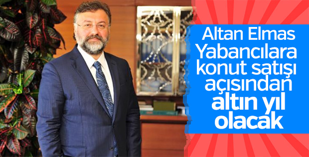 Elmas: 2018'de yabancıya konut satışında rekor kırılacak
