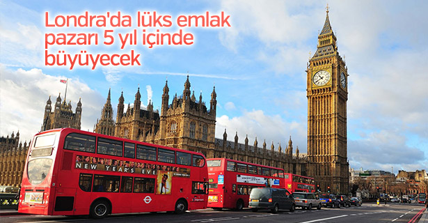Londra'da lüks emlak pazarı 5 yıl içinde büyüyecek