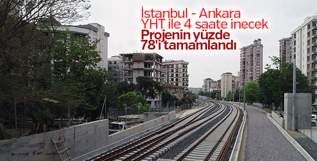 İstanbul- Ankara YHT projesinin yüzde 78'i tamamlandı