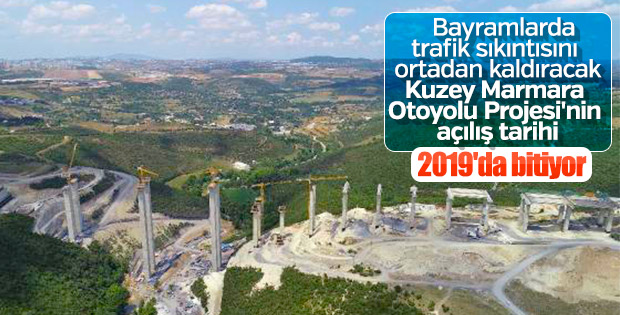 Kuzey Marmara Otoyolu 2019 yılı sonunda açılacak