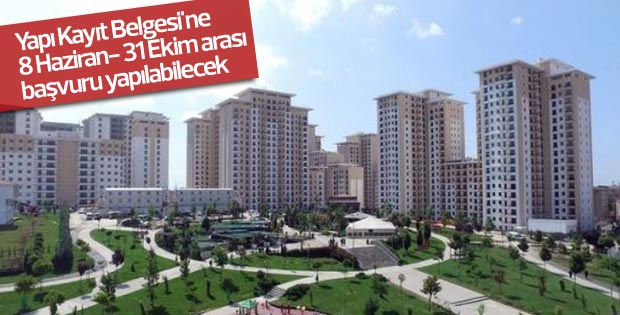 Yapı Kayıt Belgesi'ne başvurular 8 Haziran'da başlıyor