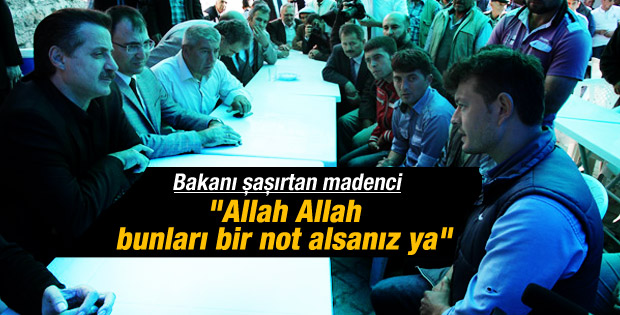 Madenciden Bakan Çelik'i şaşırtan iddia