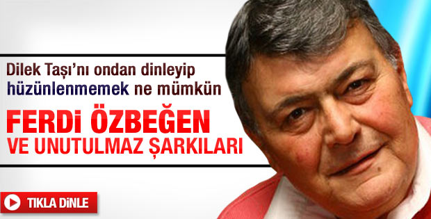 Ferdi Özbeğen'in unutulmaz şarkıları - dinle