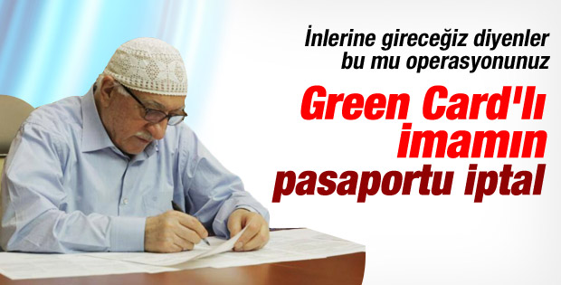Fethullah Gülen'in yeşil pasaportu iptal edildi
