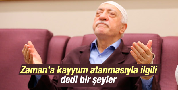 Fethullah Gülen'den Zaman'a kayyum sonrası ilk açıklama