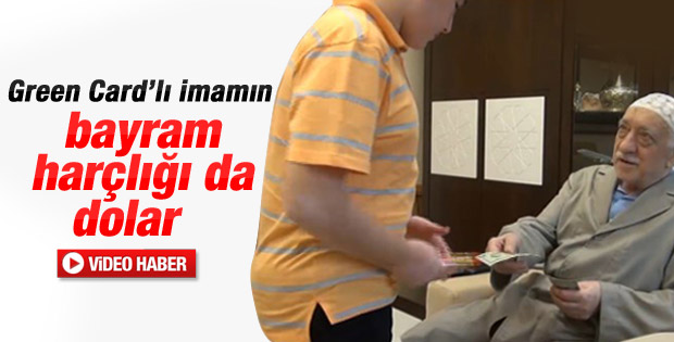 Fethullah Gülen bayram harçlığı dağıttı