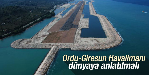 Ordu-Giresun Havalimanı dünyaya anlatılmalı