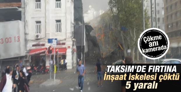İstanbul Taksim'de inşaat iskelesi çöktü İZLE