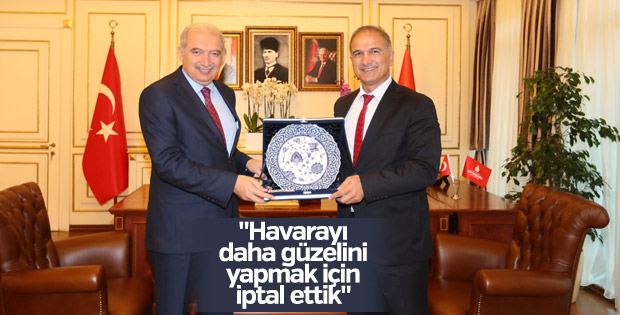 Uysal: Havarayı daha güzelini yapmak için iptal ettik