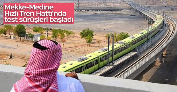 Mekke-Medine Hızlı Tren Hattı'nda test sürüşleri başladı