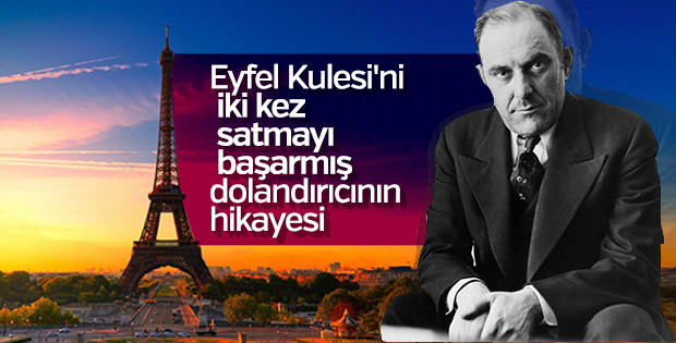 Eyfel Kulesi’ni iki kere satan adamın hikayesi