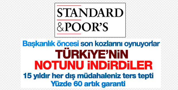 Standard&Poors Türkiye'nin kredi notunu düşürdü