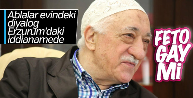 FETÖ iddianamesine girdi: Fetullah Gülen gay mi