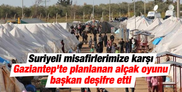 Gaziantep'te Suriyeli mültecilere yönelik kirli oyun