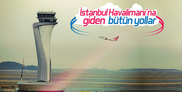 İstanbul Havalimanı’na nasıl giderim