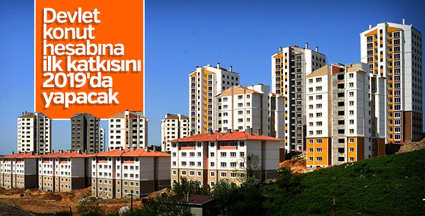 Konut hesabına ilk ödeme 2019'da