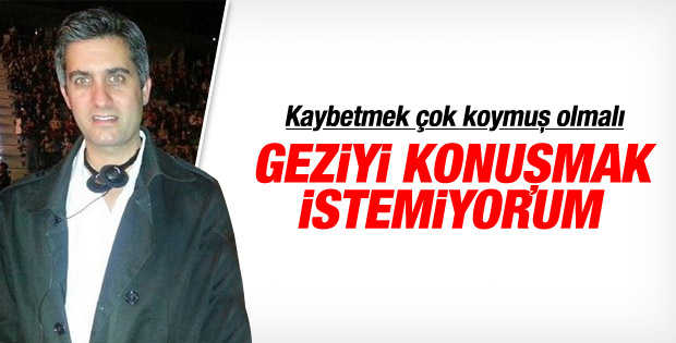 Memet Ali Alabora Gezi'yi konuşmak istemiyor