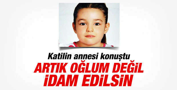 Gizem'in katiline annesi idam istiyor